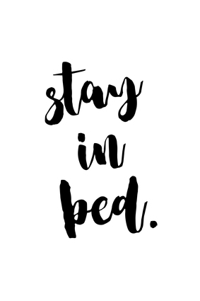 Stay In Bed Quote Art